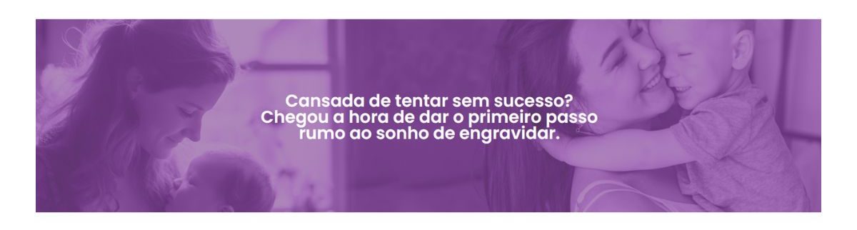 Banner Nutra Vida com a frase 'Cansada de tentar sem sucesso? Chegou a hora de dar o primeiro passo rumo ao sonho de engravidar' incentivando mulheres a buscarem apoio para a fertilidade